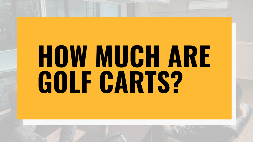 how much are golf carts. how much are electric golf carts. how much are new golf carts. how much are icon golf carts. how much are gas golf carts. 